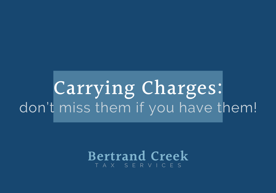 Carrying Charges Don T Miss Them If You Have Them Bertrand Creek Tax Service